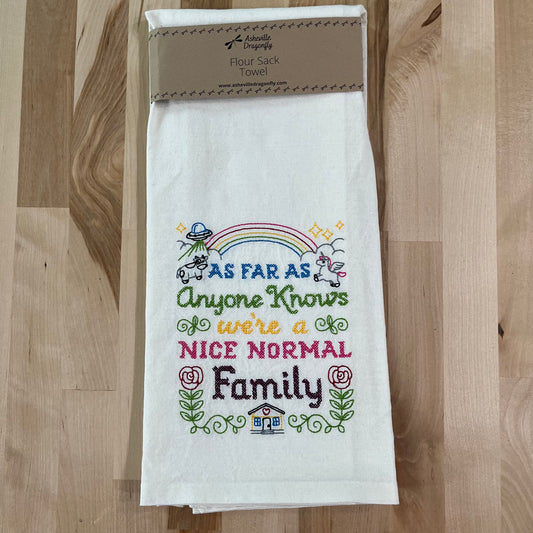 Kitchen Towel - As Far as Anyone Knows We are a Nice Normal Family